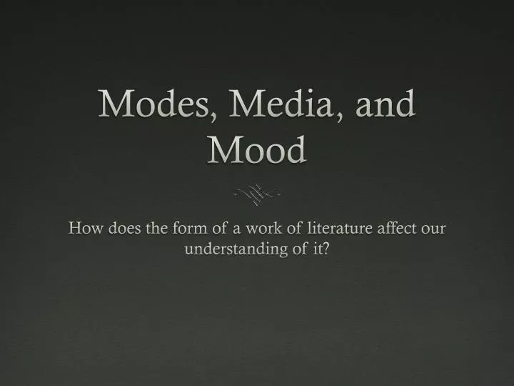 modes media and mood