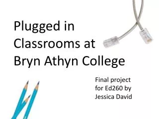 Plugged in Classrooms at Bryn Athyn College