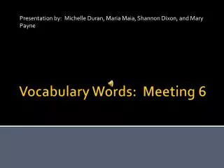 Vocabulary Words: Meeting 6