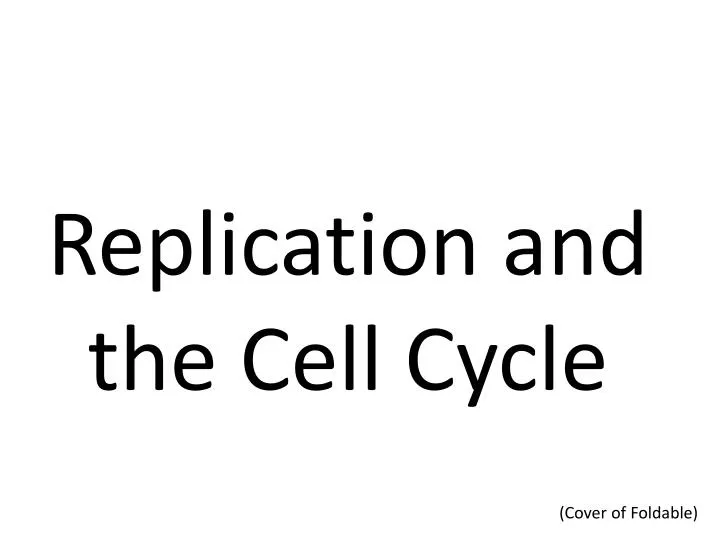 replication and the cell cycle