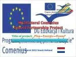 Multilateral Comenius School Partnership Project - slide 1