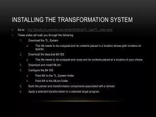 Installing the Transformation System