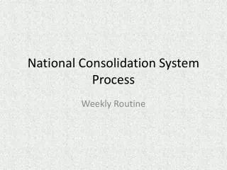 National Consolidation System Process