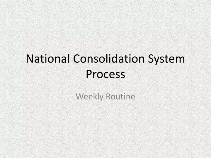 national consolidation system process