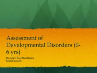 Assessment of Developmental Disorders (0-6 yrs)
