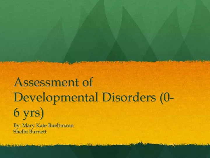 assessment of developmental disorders 0 6 yrs