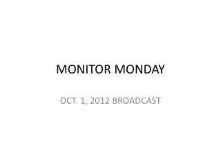 MONITOR MONDAY