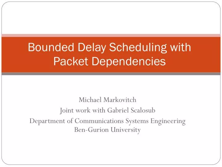 bounded delay scheduling with packet dependencies