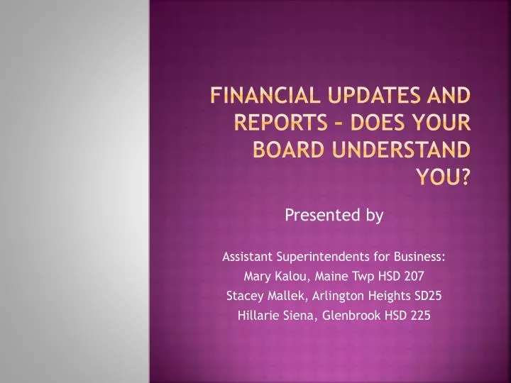 financial updates and reports does your board understand you