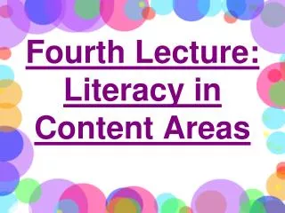 Fourth Lecture: Literacy in Content Areas