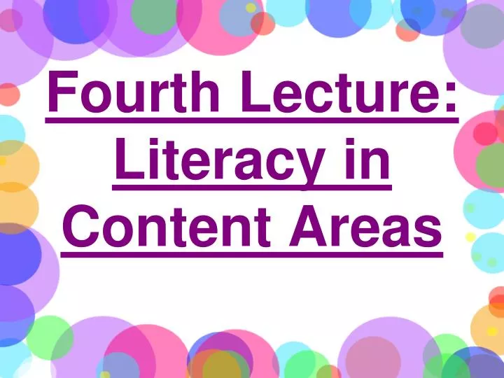 fourth lecture literacy in content areas