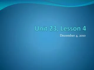 Unit 23, Lesson 4