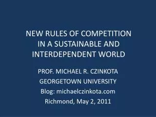 NEW RULES OF COMPETITION IN A SUSTAINABLE AND INTERDEPENDENT WORLD