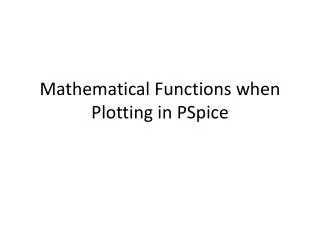 Mathematical Functions when Plotting in PSpice