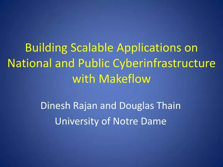 building scalable applications on national and public cyberinfrastructure with makeflow