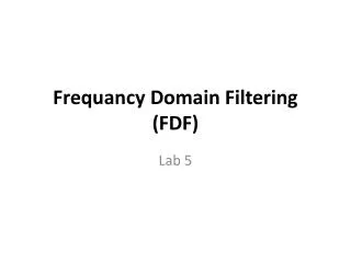 Frequancy Domain Filtering (FDF)