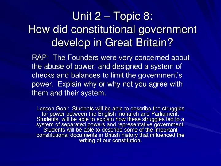 unit 2 topic 8 how did constitutional government develop in great britain