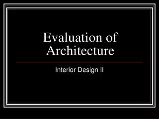 Evaluation of Architecture