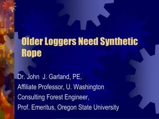 Older Loggers Need Synthetic Rope