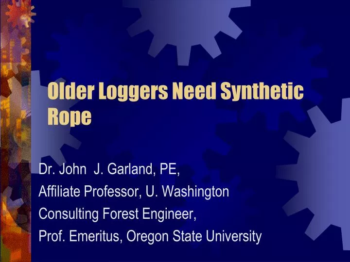 older loggers need synthetic rope