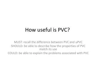 How useful is PVC?