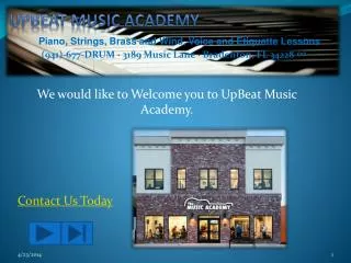 We would like to Welcome you to UpBeat Music Academy. Contact Us Today