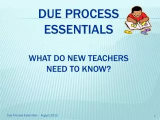 Due Process Essentials What do new teachers need to know?