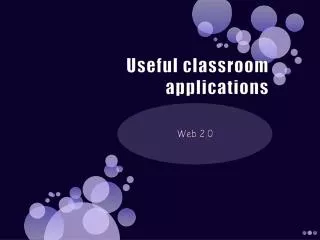 Useful classroom applications