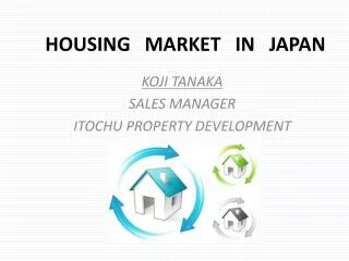 HOUSING MARKET IN JAPAN