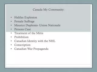 Canada My Community: Halifax Explosion Female Suffrage Maurice Duplessis - Union Nationale