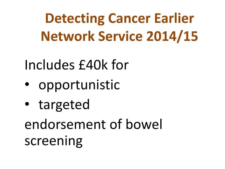detecting cancer earlier network service 2014 15