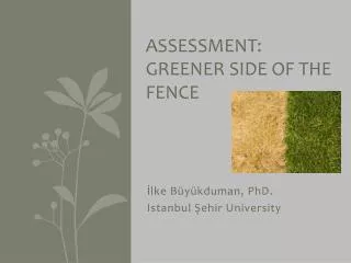 Assessment: Greener side of the fence