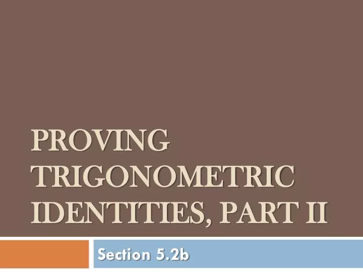 proving trigonometric identities part ii