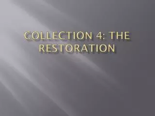 Collection 4: the restoration