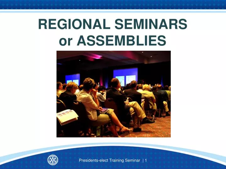 regional seminars or assemblies