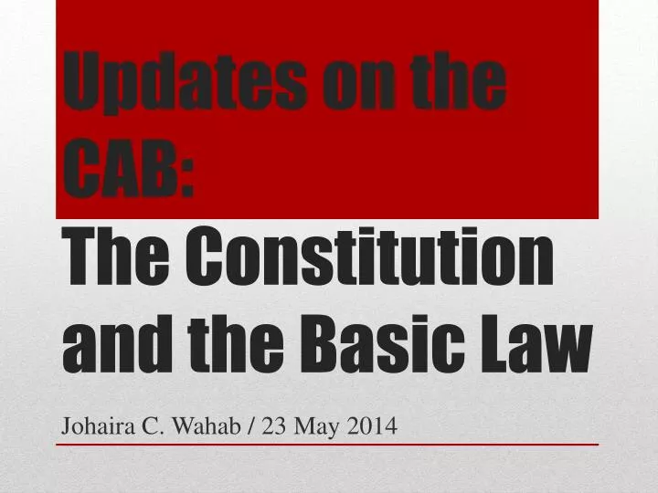 updates on the cab the constitution and the basic law