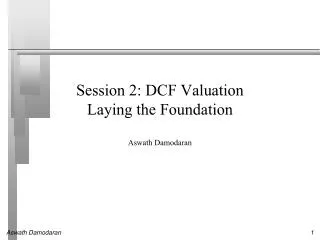 Session 2: DCF Valuation Laying the Foundation