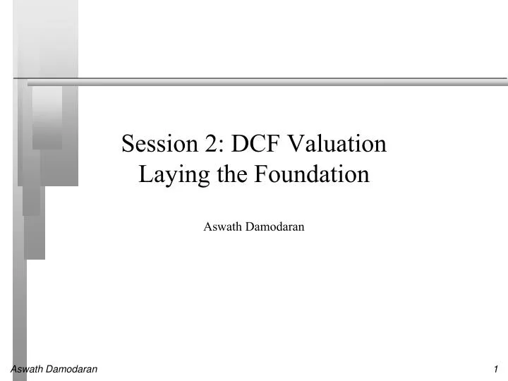 session 2 dcf valuation laying the foundation