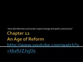 Chapter 12 An Age of Reform youtube/watch?v=t62fUZJvjOs