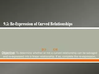 9.5: Re-Expression of Curved Relationships