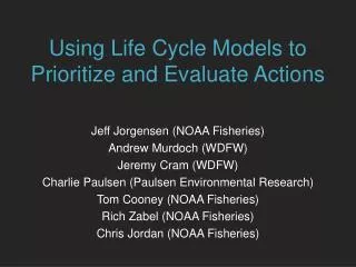 Using Life Cycle Models to Prioritize and Evaluate Actions