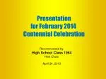 Presentation for February 2014 Centennial Celebration