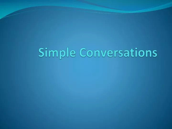 simple conversations
