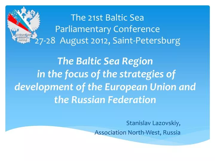 the 21st baltic sea parliamentary conference 2 7 28 august 2012 saint petersburg