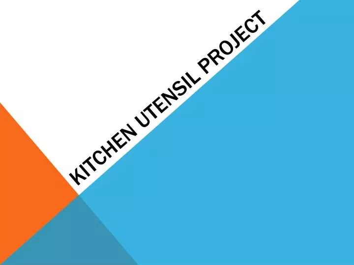 kitchen utensil project