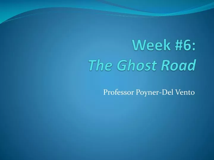 week 6 the ghost road