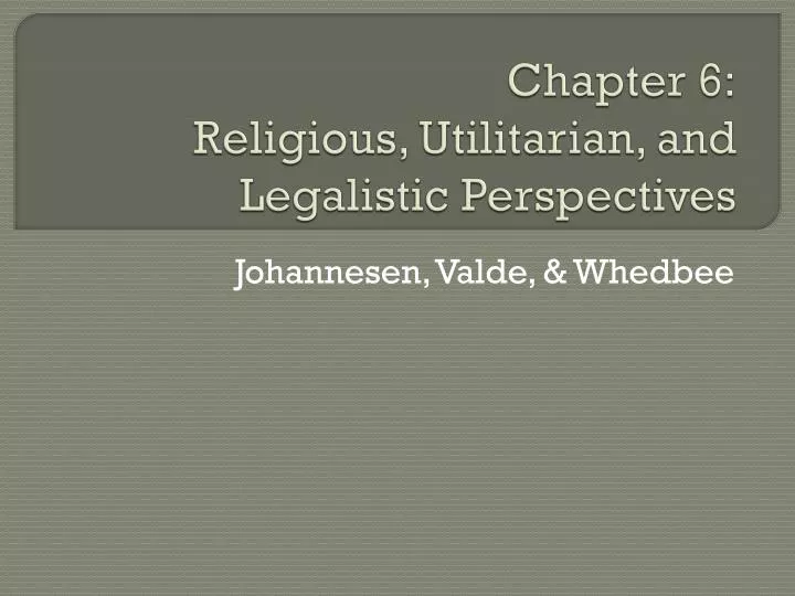 chapter 6 religious utilitarian and legalistic perspectives