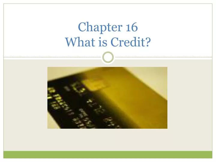 chapter 16 what is credit