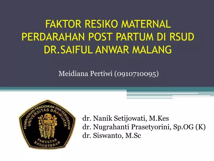 faktor r es iko maternal perdarahan post partum di rsud dr saiful anwar malang