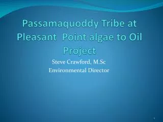 Passamaquoddy Tribe at Pleasant Point algae to Oil Project